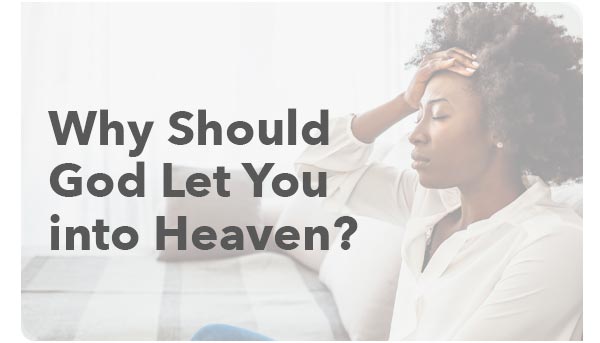 ¿por qué debería Dios dejarte entrar al cielo?
